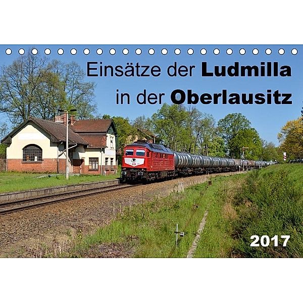 Einsätze der Ludmilla in der Oberlausitz 2017 (Tischkalender 2017 DIN A5 quer), Robert Heinzke