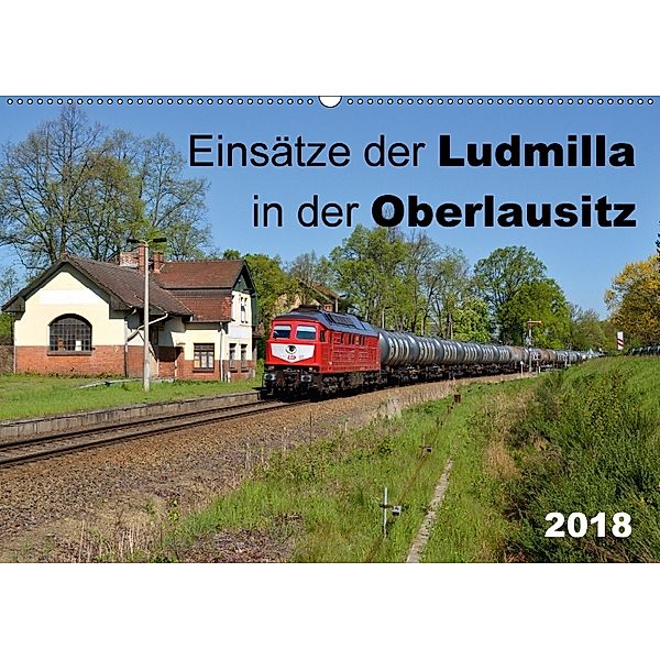 Einsätze der Ludmilla in der Oberlausitz 2018 (Wandkalender 2018 DIN A2 quer), Robert Heinzke