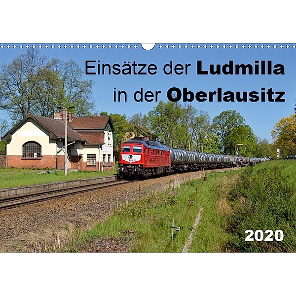 Einsätze der Ludmilla in der Oberlausitz 2020 (Wandkalender 2020 DIN A3 quer), Robert Heinzke