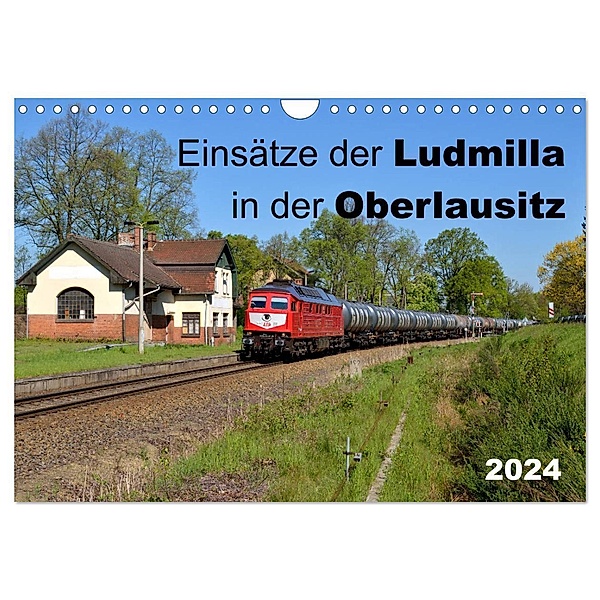 Einsätze der Ludmilla in der Oberlausitz 2024 (Wandkalender 2024 DIN A4 quer), CALVENDO Monatskalender, Robert Heinzke