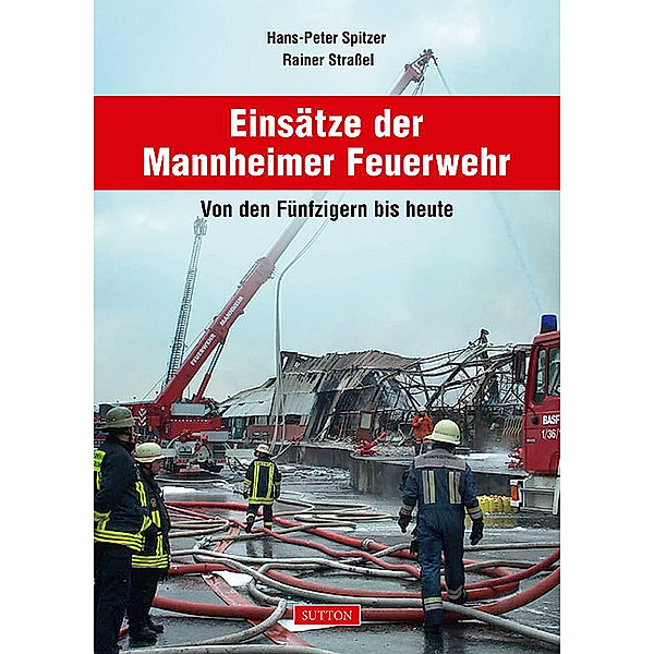 Einsätze der Mannheimer Feuerwehr, Hans-Peter Spitzer, Rainer Straßel