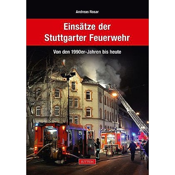Einsätze der Stuttgarter Feuerwehr, Andreas Rosar