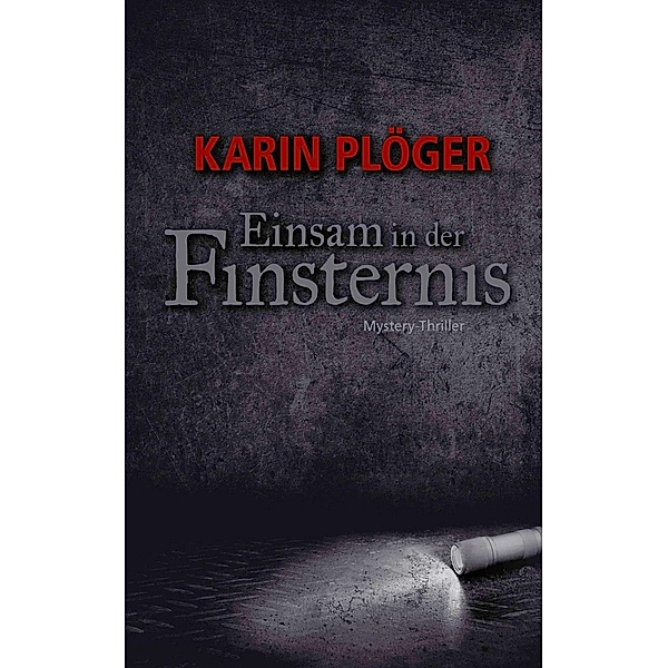 Einsam in der Finsternis, Karin Plöger
