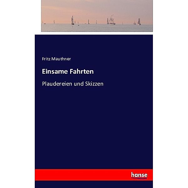 Einsame Fahrten, Fritz Mauthner