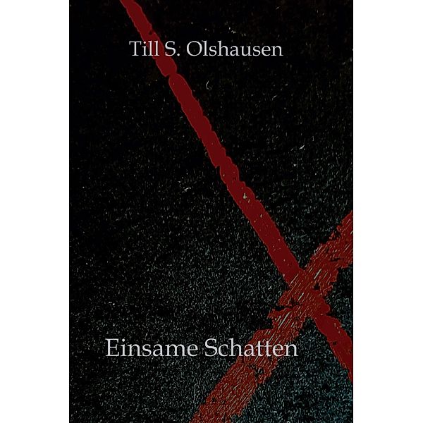 Einsame Schatten / tredition, Till S. Olshausen