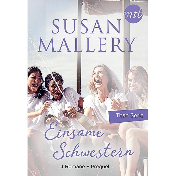 Einsame Schwestern - 4-teilige Titan-Serie + Vorgeschichte, Susan Mallery