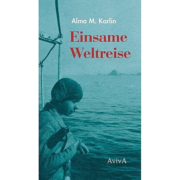 Einsame Weltreise, Alma M. Karlin