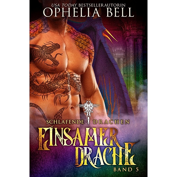Einsamer Drache / Schlafende Drachen Bd.5, Ophelia Bell