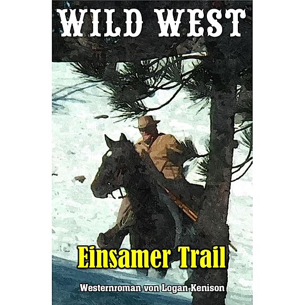 Einsamer Trail, Logan Kenison