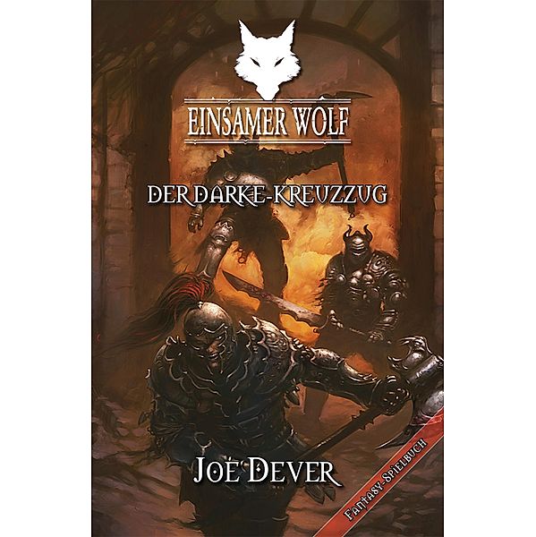 Einsamer Wolf 15 - Der Darke Kreuzzug / Einsamer Wolf Bd.15, Joe Dever