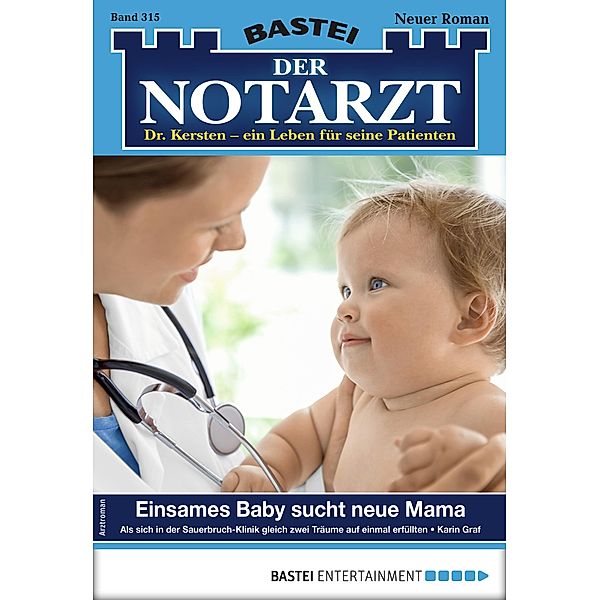 Einsames Baby sucht neue Mama / Der Notarzt Bd.315, Karin Graf