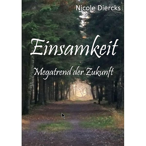 Einsamkeit, Nicole Diercks