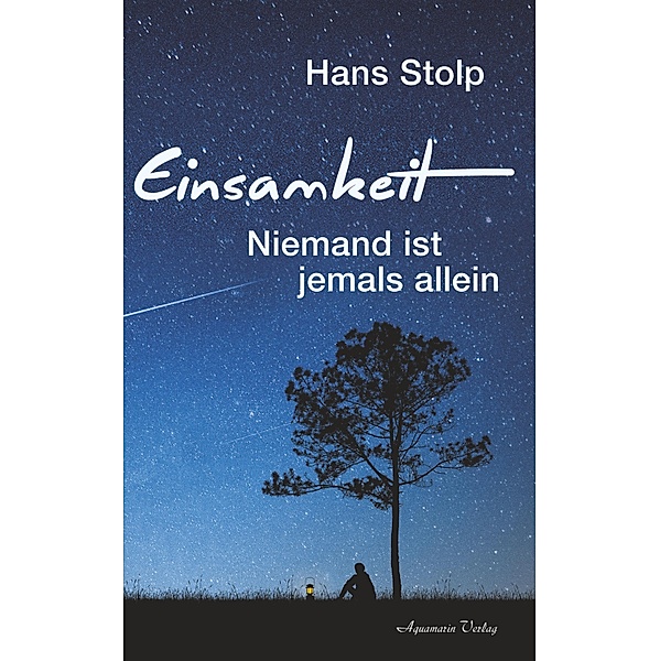 Einsamkeit: Niemand ist jemals allein, Hans Stolp