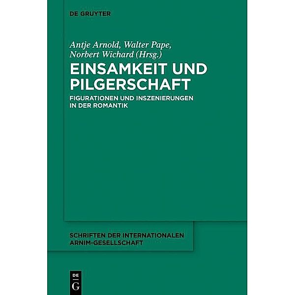 Einsamkeit und Pilgerschaft / Schriften der Internationalen Arnim-Gesellschaft Bd.13