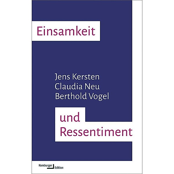 Einsamkeit und Ressentiment, Jens Kersten, Claudia Neu, Berthold Vogel