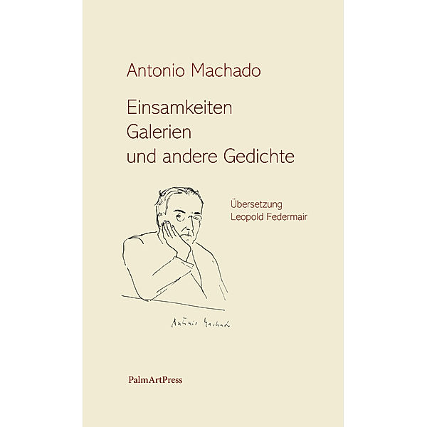 Einsamkeiten. Galerien. Andere Gedichte, Antonio Machado