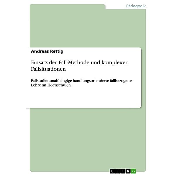 Einsatz der Fall-Methode und komplexer Fallsituationen, Andreas Rettig