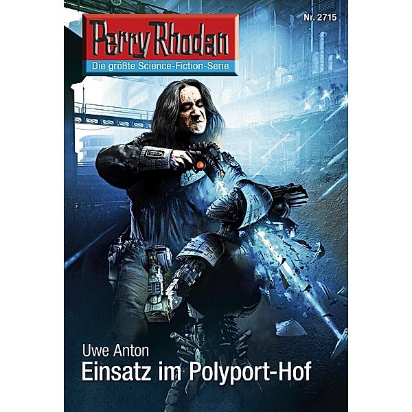 Einsatz im Polyport-Hof (Heftroman) / Perry Rhodan-Zyklus Das Atopische Tribunal Bd.2715, Uwe Anton
