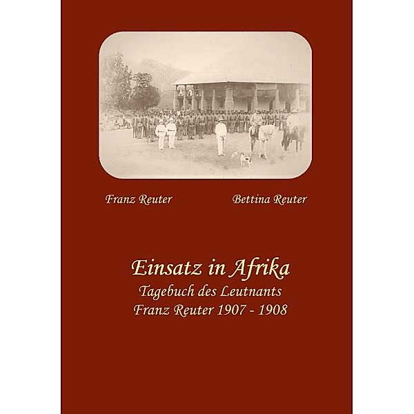 Einsatz in Afrika, Bettina Reuter, Franz Reuter