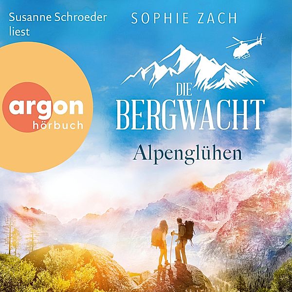 Einsatz in den Bayerischen Alpen - 1 - Die Bergwacht: Alpenglühen, Sophie Zach