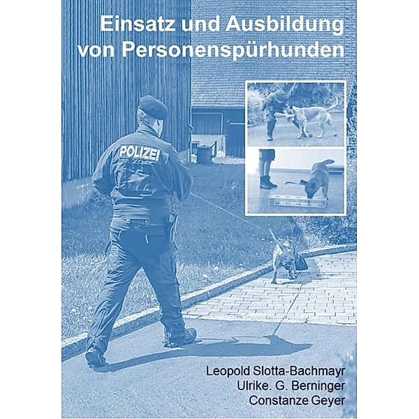 Einsatz und Ausbildung von Personenspürhunden, Leopold Slotta-Bachmayr