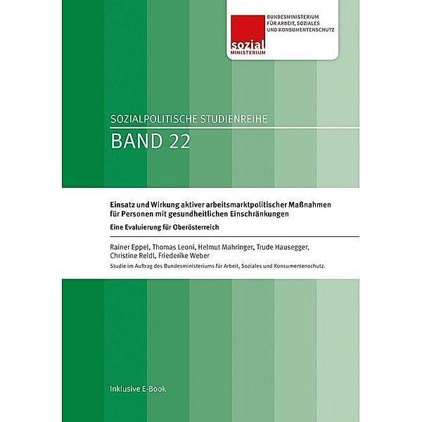 Einsatz und Wirkung aktiver arbeitsmarktpolitischer Massnahmen für Personen mit gesundheitlichen Einschränkungen, Rainer Eppel, Thomas Leoni, Helmut Mahringer, Trude Hausegger, Christine Reidl, Frederike Weber