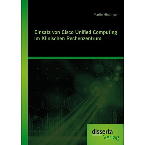 Einsatz von Cisco Unified Computing im Klinischen Rechenzentrum, Martin Hintringer