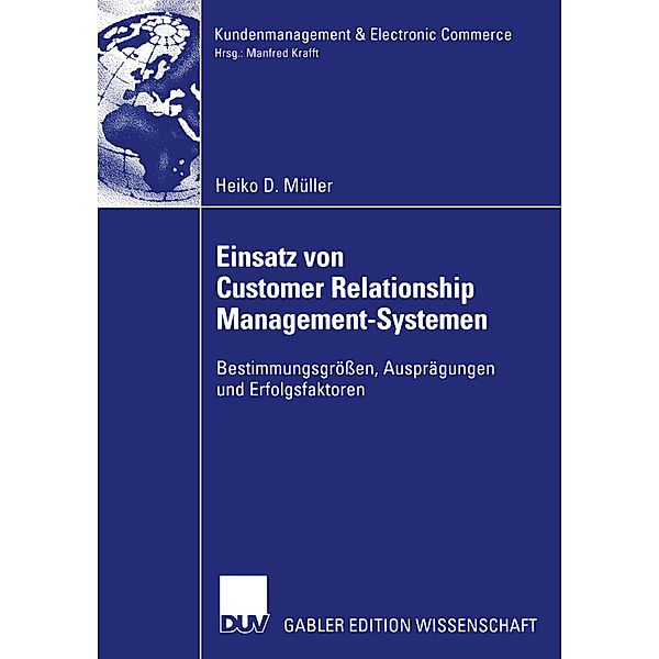Einsatz von Customer Relationship Management-Systemen, Heiko D. Müller