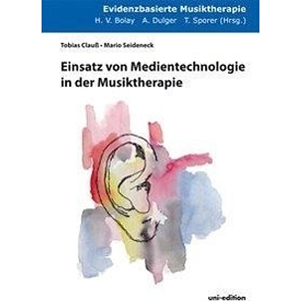 Einsatz von Medientechnologie in der Musiktherapie, Tobias Clauß, Mario Seideneck
