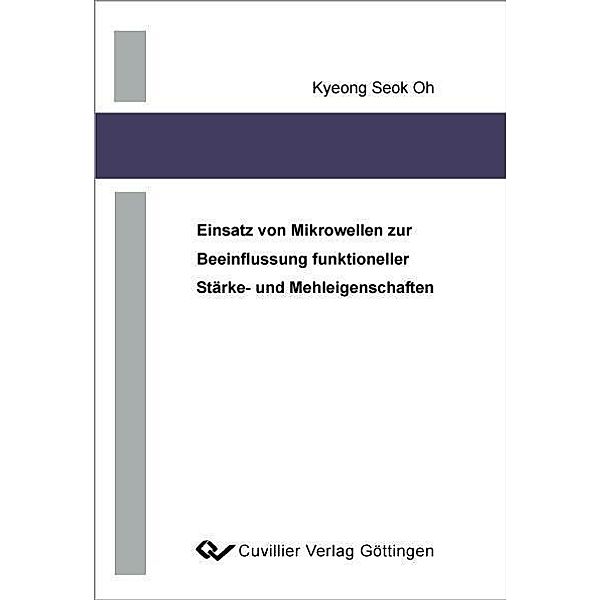 Einsatz von Mikrowellen zur Beeinflussung funktioneller Stärke- und Mehleigenschaften