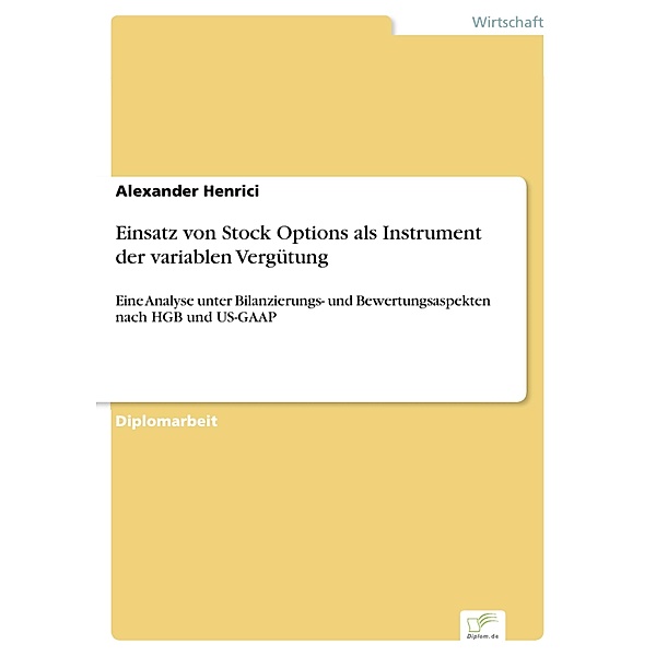 Einsatz von Stock Options als Instrument der variablen Vergütung, Alexander Henrici