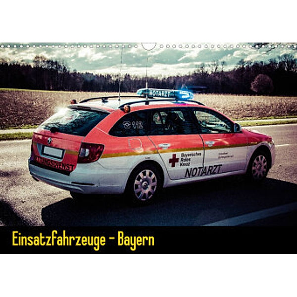 Einsatzfahrzeuge - Bayern (Wandkalender 2022 DIN A3 quer), Heinrich Schnell