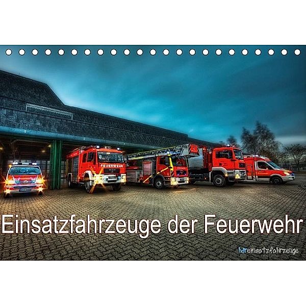 Einsatzfahrzeuge der Feuerwehr (Tischkalender 2017 DIN A5 quer), Markus Will