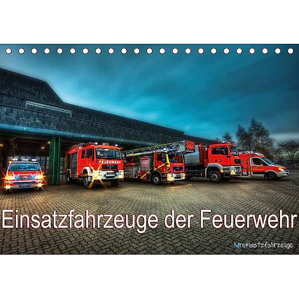 Einsatzfahrzeuge der Feuerwehr (Tischkalender 2019 DIN A5 quer), Markus Will