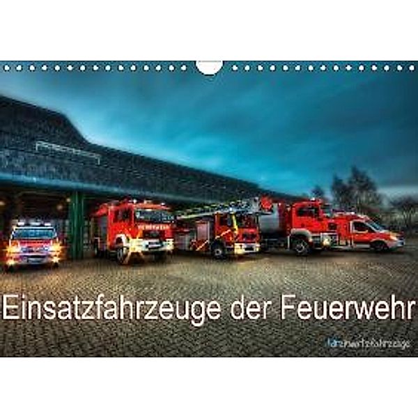 Einsatzfahrzeuge der Feuerwehr (Wandkalender 2015 DIN A4 quer), Markus Will