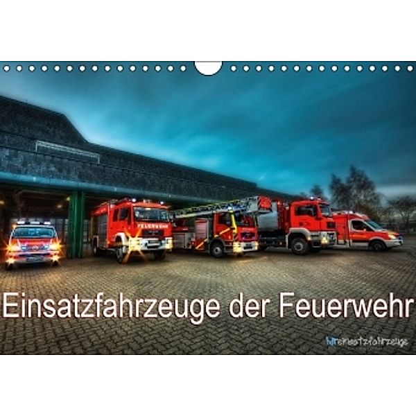 Einsatzfahrzeuge der Feuerwehr (Wandkalender 2016 DIN A4 quer), Markus Will