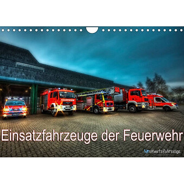 Einsatzfahrzeuge der Feuerwehr (Wandkalender 2022 DIN A4 quer), Markus Will