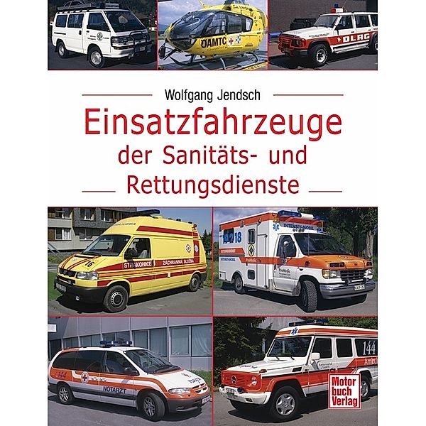 Einsatzfahrzeuge der Sanitäts- und Rettungsdienste, Wolfgang Jendsch