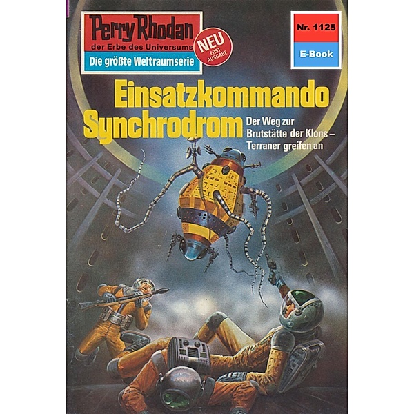 Einsatzkommando Synchrodrom (Heftroman) / Perry Rhodan-Zyklus Die endlose Armada Bd.1125, H. G. Francis