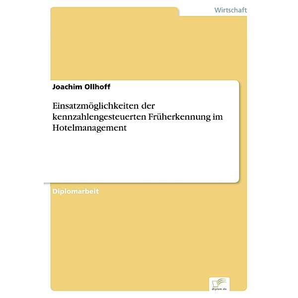 Einsatzmöglichkeiten der kennzahlengesteuerten Früherkennung im Hotelmanagement, Joachim Ollhoff