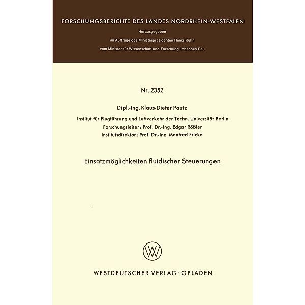 Einsatzmöglichkeiten fluidischer Steuerungen / Forschungsberichte des Landes Nordrhein-Westfalen Bd.2352, Klaus-Dieter Pautz