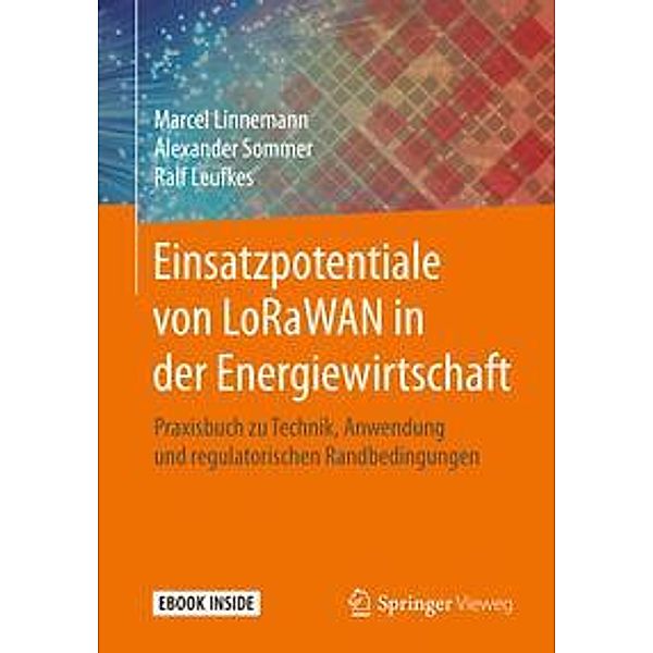 Einsatzpotentiale von LoRaWAN in der Energiewirtschaft, m. 1 Buch, m. 1 E-Book, Marcel Linnemann, Alexander Sommer, Ralf Leufkes