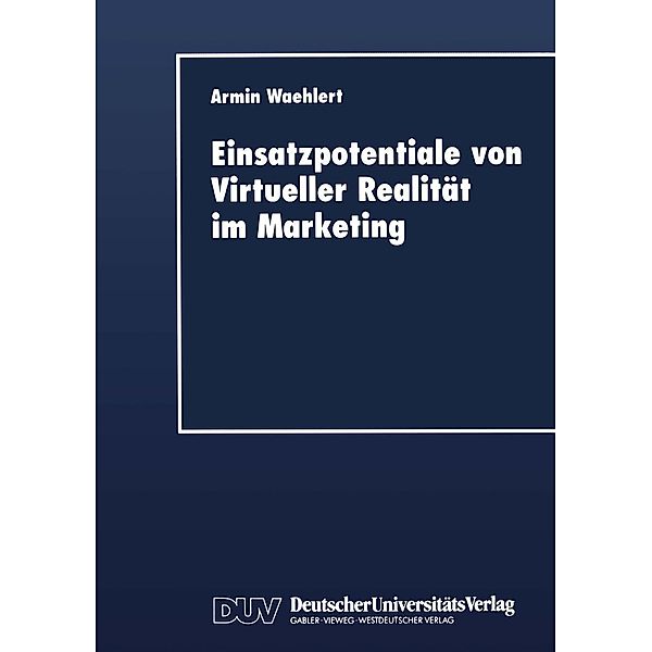 Einsatzpotentiale von Virtueller Realität im Marketing