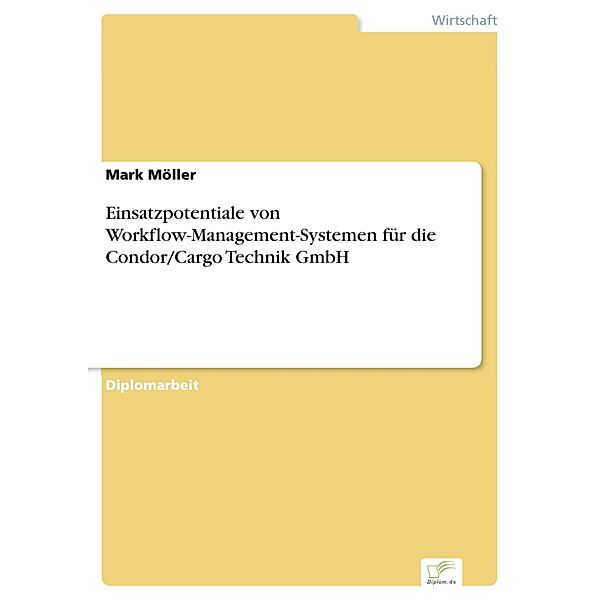 Einsatzpotentiale von Workflow-Management-Systemen für die Condor/Cargo Technik GmbH, Mark Möller
