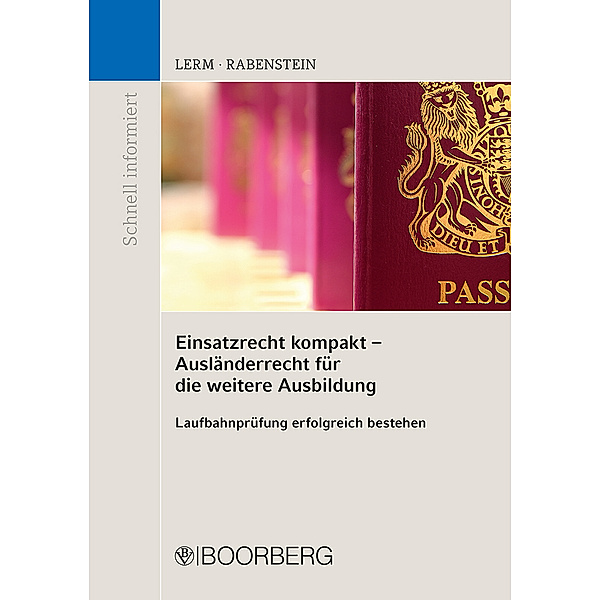 Einsatzrecht kompakt - Ausländerrecht für die weitere Ausbildung, Patrick Lerm, Astrid Rabenstein