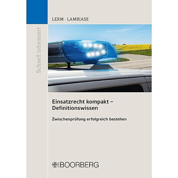 Einsatzrecht kompakt - Definitionswissen für die Fachausbildung, Patrick Lerm, Dominik Lambiase