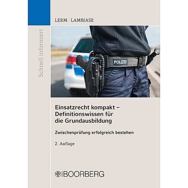 Einsatzrecht kompakt - Definitionswissen für die Grundausbildung / Schnell informiert, Patrick Lerm, Dominik Lambiase