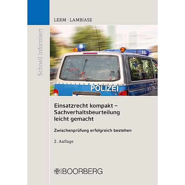 Einsatzrecht kompakt Sachverhaltsbeurteilung leicht gemacht / Schnell Informiert, Patrick Lerm, Dominik Lambiase