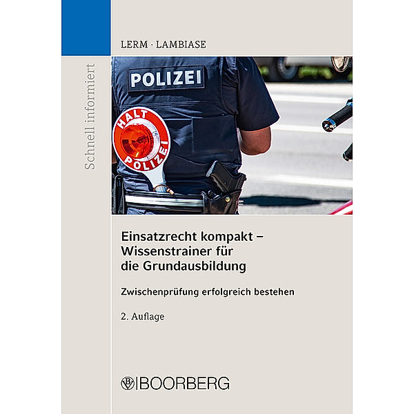 Einsatzrecht kompakt - Wissenstrainer für die Grundausbildung, Patrick Lerm, Dominik Lambiase