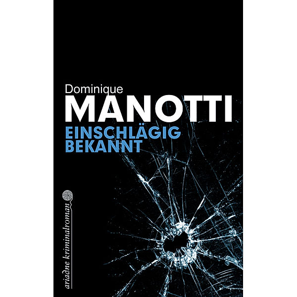 Einschlägig bekannt, Dominique Manotti